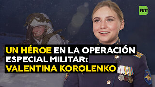 Héroes rusos en la operación militar especial en Ucrania: Valentina Korolenko