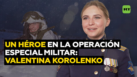 Héroes rusos en la operación militar especial en Ucrania: Valentina Korolenko