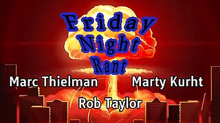 Friday Night Rant with Marc Thielman, Marty Kuhrt, & Rob Taylor