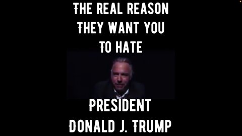 The Real Reason They Want You To Hate Trump [From 2020]