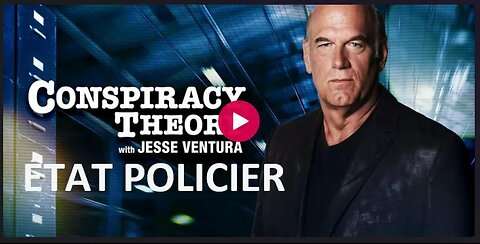 03-Jesse Ventura - Théories du complot – ÉTAT POLICIER – [Documentaire]
