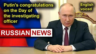 Putin's congratulations on the Day of the investigating officer | Putin, Russia