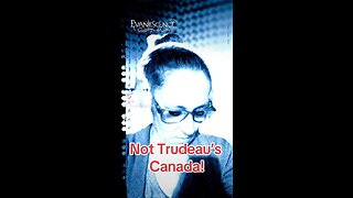 Not Trudeau’s Canada!