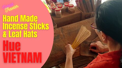 Hand Made Incense Sticks & Vietnamese Leaf Hats, Hue, Vietnam