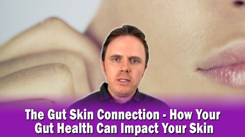 The Gut Skin Connection - How Your Gut Health Can Impact Your Skin | Podcast #330