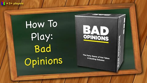 How to play Bad Opinions