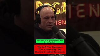 @joerogan Says There Has Been A Culture Shift, The Left Now Embraces Big Pharma, War & Censorship