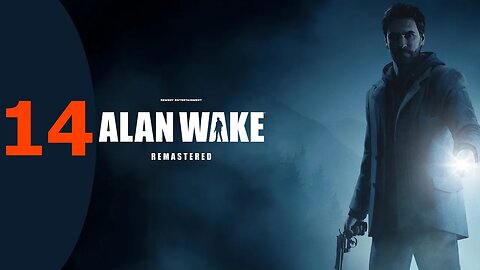 Alan Wake: Remastered pt14 - To The Anderson Farm