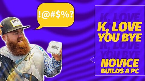 Can a Beginner Build a PC? - K Love You Bye Podcast, Funny PC Build. #pc #build