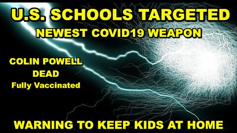 UN WHISTLEBLOWER TELLS OF NEW COVID WEAPON UNLEASHED AGAINST SCHOOL CHILDREN, THE MAIN TARGETS