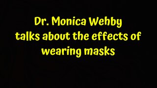DR. MONICA WEHBY TALKS ABOUT THE NEGATIVE EFFECTS OF MASKS
