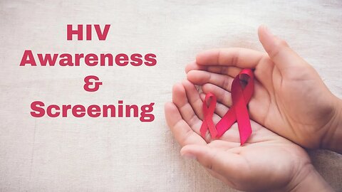 HIV Awareness and Screening