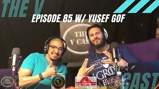 The V Cast - Episode 85 - Infidel Parking w/ Yusef Gof