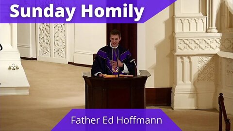 Homily for the Second Sunday of Lent - Father Ed Hoffmann