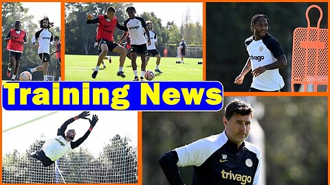 Latest Chelsea Training News Today, Latest Chelsea News Today