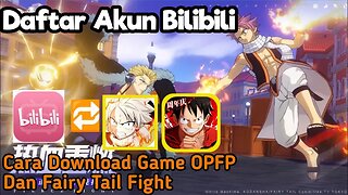 Cara Login Akun BiliBili Buat Main Game OPFP/Fairy Tail Fight Easy (Tutorial)