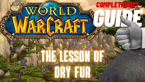 The Lesson of Dry Fur World of Warcraft Mists of Pandaria