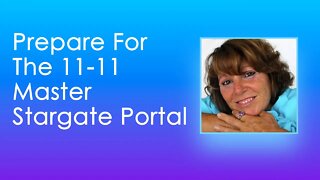 Prepare For The 11 11 Master Stargate Portal