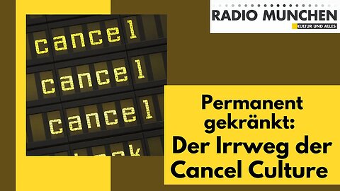 Permanent gekränkt: Der Irrweg der Cancel Culture