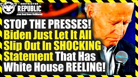 BIDEN JUST LET IT ALL SLIP OUT IN SHOCKING STATEMENT THAT HAS WHITE HOUSE REELING!