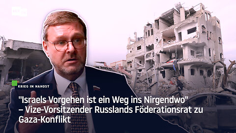 "Israels Vorgehen ist ein Weg ins Nirgendwo" – Vize-Vorsitzender Russlands Föderationsrat