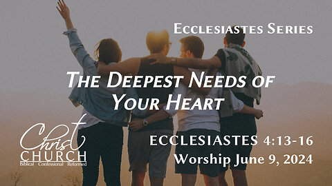 The Deepest Needs of Your Heart | Ecclesiastes 4:13–16 | Pastor John Canales