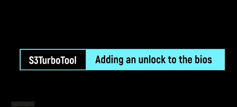 S3TurboTool - Adding an unlock to the bios