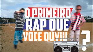 O primeiro Rap que você ouviu