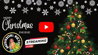 Merry Christmas Eve (Eve) Live with Mission Keto!