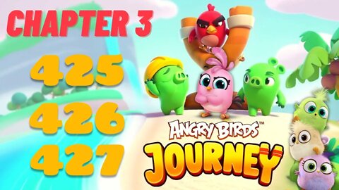 Angry Birds Journey - CHAPTER 3 - STARRY DESERT - LEVEL 425-426-427 - Gameplay Walkthrough