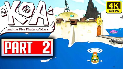KOA AND THE FIVE PIRATES OF MARA - The Navy Walkthrough PART 2 FULL GAME No Commentary [4K 60FPS]