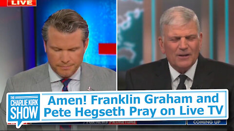 Amen! Franklin Graham and Pete Hegseth Pray on Live TV