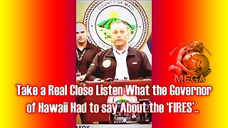 Take a Real Close Listen What the Governor of Hawaii Had to say About the ‘FIRES’..