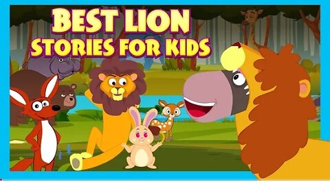 Best Lion Stories for Kids | Educational and Entertaining Adventures | Bedtime Tales