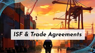 How ISF Supports Free Trade Agreement Objectives