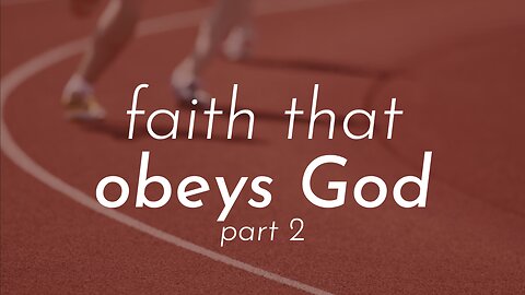 06-05-24 - Faith That Obeys God Pt 2 - Andrew Stensaas