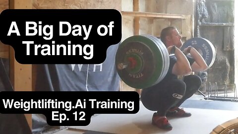 Bigger Saturday than the last - Weightlifting.Ai - Weightlifting Training Ep. 12