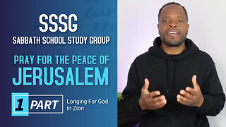 Pray for the Peace of Jerusalem (Psalm 122) Sabbath School Lesson Study Group w/ Chris Bailey III