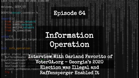 IO Episode 64 - Garland Favorito/VoterGA - Georgia's Election Was Illegal/Raffensperger Enabled