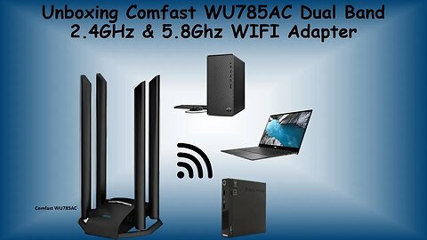 Unboxing the Comfast WU785AC Dual Band 2 4 GHZ and the 5 8GHZ Wi-Fi Adapter