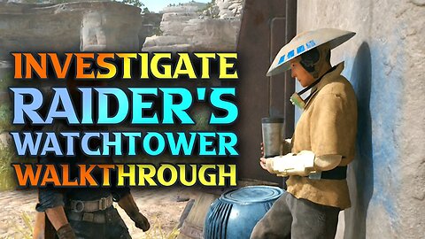 Star Wars: Jedi Survivor Walkthrough Guide - Investigate Raider Watch Tower