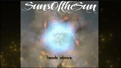 Catch🎶📻 the new Must See Lyric video 💪🔥💯 Headz Above by SunsOftheSun!🌞 #lyricsvideo🙌🎙️🎶🎧🎵