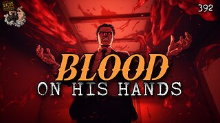 #392: Blood On His Hands