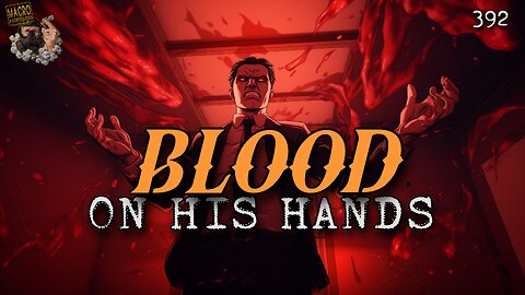 #392: Blood On His Hands