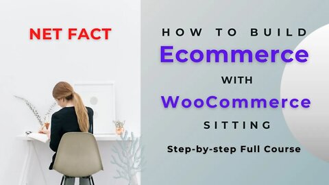 How To Build Ecommerce With WooCommerce Setting Step-by-step Full Course