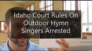Idaho Court Rules On Outdoor Hymn Singers Arrested