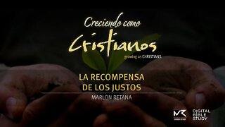 "La Recompensa de los Justos" - Marlon Retana | Creciendo Como Cristianos T01E08