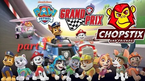 chopstix and Friends! PAW Patrol Grand Prix - part 1! #chopstixandfriends #pawpatrol #gaming