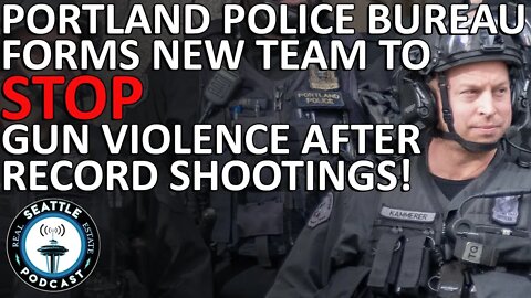 Portland Police Bureau Forms New Team To Stop Gun Violence After Record Shootings