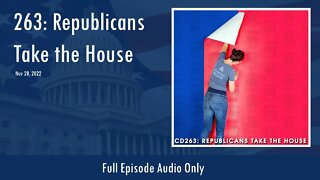 CD263: Republicans Take the House (Full Podcast Episode)